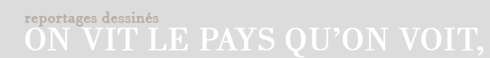 On vit le pays qu'on voit